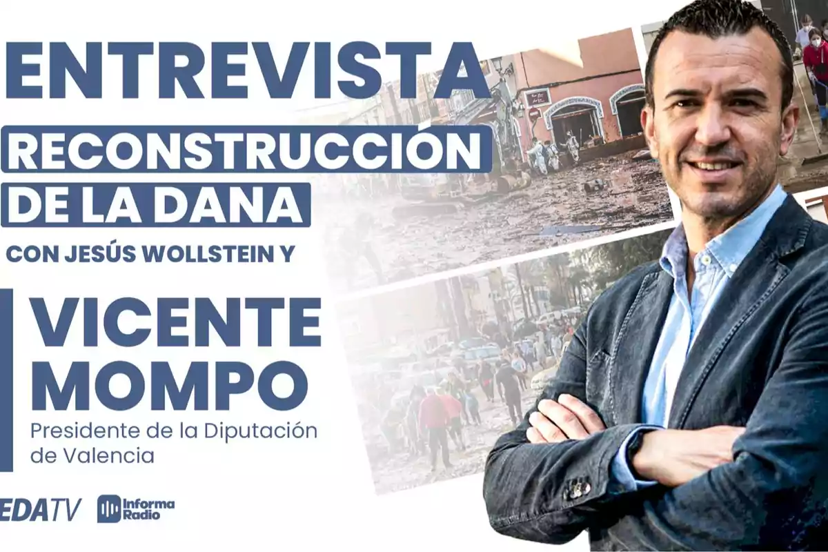 Entrevista sobre la reconstrucción de la DANA con Jesús Wollstein y Vicente Mompó, presidente de la Diputación de Valencia, presentada por EDATV e Informa Radio.